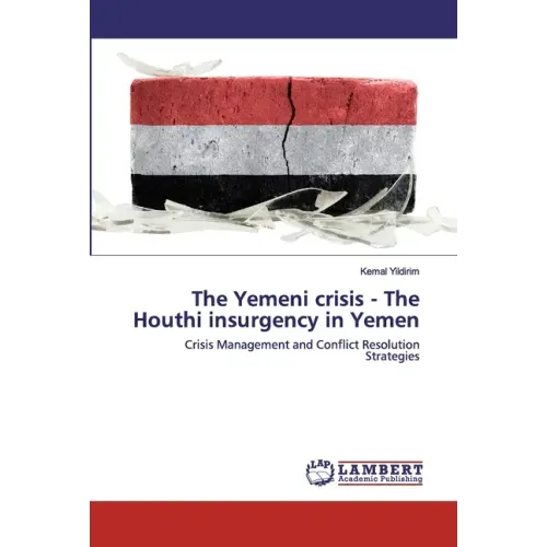 The Yemeni crisis - The Houthi insurgency in Yemen