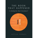 THE BOOK THAT HAPPENED - Is Reality but Sheer Coincidence?