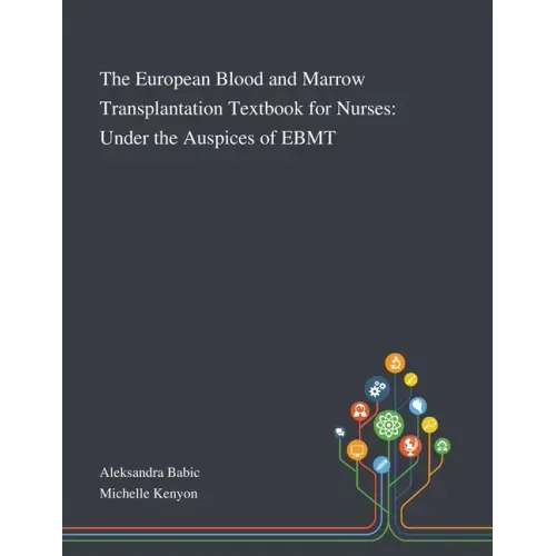 The European Blood and Marrow Transplantation Textbook for Nurses: Under the Auspices of EBMT