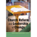 Church Reform and Leadership of Change