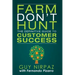 Farm Don't Hunt: The Definitive Guide to Customer Success