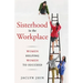 Sisterhood In the Workplace: Women Helping Women Succeed
