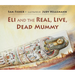 Eli and the Real, Live, Dead Mummy