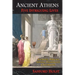 Ancient Athens: Five Intriguing Lives: Socrates, Pericles, Aspasia, Peisistratos & Alcibiades