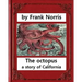 The octopus: a story of California (1901). by Frank Norris
