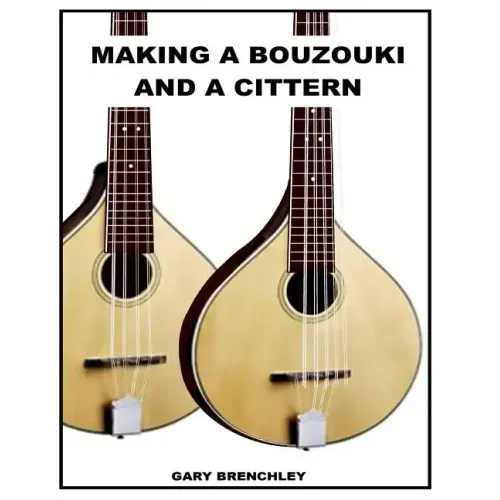 Making a Cittern and a Bouzouki