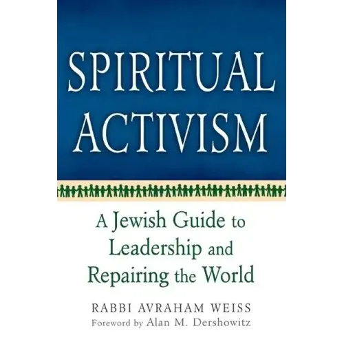 Spiritual Activism: A Jewish Guide to Leadership and Repairing the World