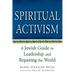 Spiritual Activism: A Jewish Guide to Leadership and Repairing the World