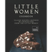 Little Women Cookbook: Classic Recipes Inspired by Characters from the Little Women