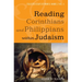 Reading Corinthians and Philippians Within Judaism: Collected Essays of Mark D. Nanos, Vol. 4