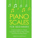 Piano Scales: For Beginners - Bundle - The Only 2 Books You Need to Learn Scales for Piano, Piano Scale Theory and Piano Scales for Beginners Today