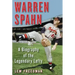 Warren Spahn: A Biography of the Legendary Lefty