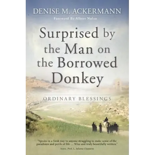Surprised by the man on the borrowed donkey: Ordinary Blessings