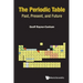 Periodic Table, The: Past, Present, and Future