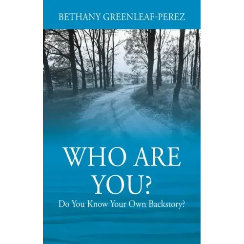Who Are You? Do You Know Your Own Backstory?