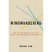 Mindwandering: How Your Constant Mental Drift Can Improve Your Mood and Boost Your Creativity