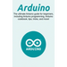 Arduino: The ultimate Arduino guide for beginners, including Arduino programming, Arduino cookbook, tips, tricks, and more!