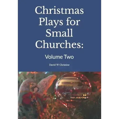 Christmas Plays for Small Churches: Volume Two