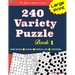 240 Variety Puzzle Book 1: Word Search, Sudoku, Code Word and Word Fill-in for Effective Brain Exercise!