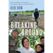 Breaking Ground: From Landmines to Grapevines, One Woman's Mission to Heal the World