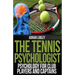 The Tennis Psychologist: Psychology for Club Players and Captains