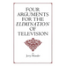 Four Arguments for the Elimination of Television
