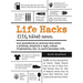 Life Hacks: Any Procedure or Action That Solves a Problem, Simplifies a Task, Reduces Frustration, Etc. in One's Everyday Life