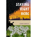 Staying Right Here