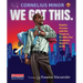 We Got This.: Equity, Access, and the Quest to Be Who Our Students Need Us to Be