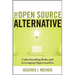 The Open Source Alternative: Understanding Risks and Leveraging Opportunities
