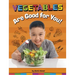 Vegetables Are Good for You!