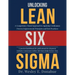 Unlocking Lean Six Sigma: A Competency-Based Approach to Applying Continuous Process Improvement Principles and Best Practices