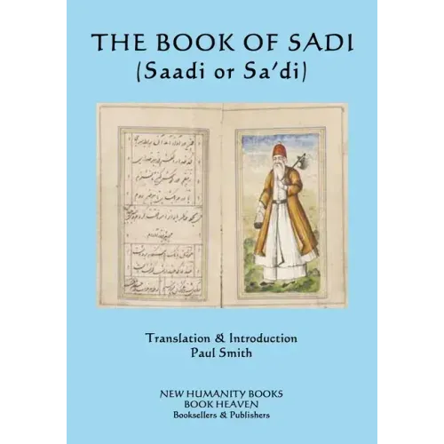 The Book of Sadi: (Saadi or Sa'di)