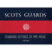 Scots Guards - Volume 1: Standard Settings of Pipe Music