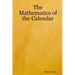 The Mathematics of the Calendar