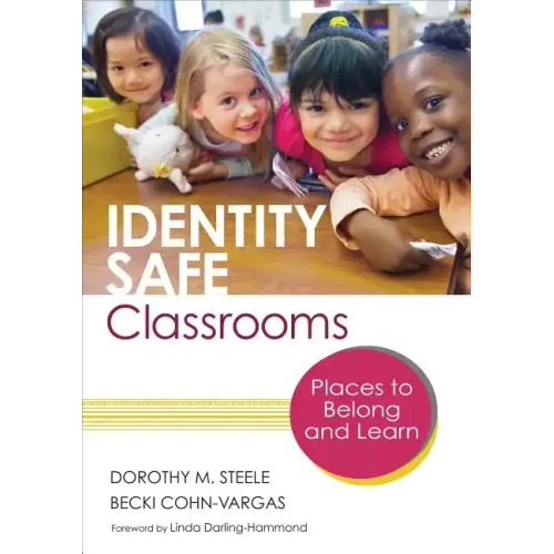 Identity Safe Classrooms, Grades K-5: Places to Belong and Learn