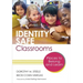 Identity Safe Classrooms, Grades K-5: Places to Belong and Learn