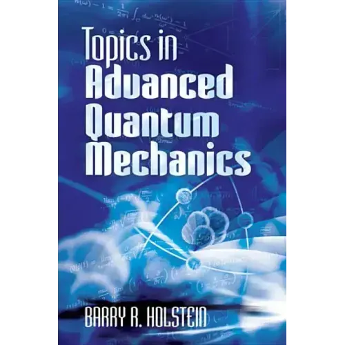 Topics in Advanced Quantum Mechanics