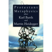 Protestant Metaphysics after Karl Barth and Martin Heidegger