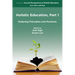 Holistic Education, Part 1: Enduring Principles and Practices