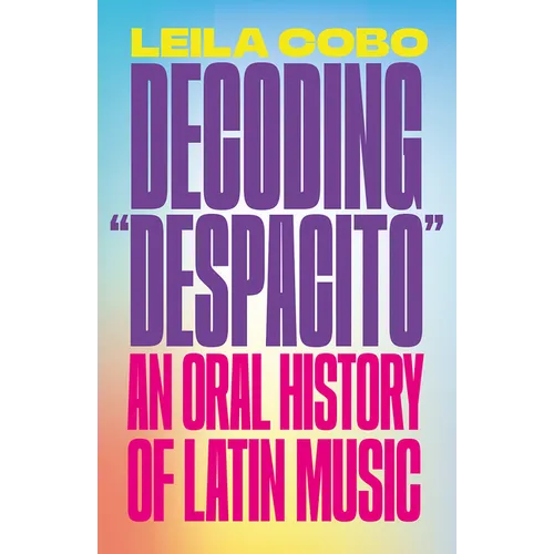 Decoding Despacito: An Oral History of Latin Music