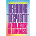 Decoding Despacito: An Oral History of Latin Music