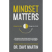 Mindset Matters: Change Your Mind, Change Your World