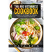 Thai And Vietnamese Cookbook: 2 Books In 1: 100 Recipes For Authentic Asian Food