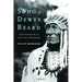 Song of Dewey Beard: Last Survivor of the Little Bighorn