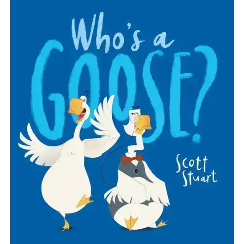 Who's a Goose?