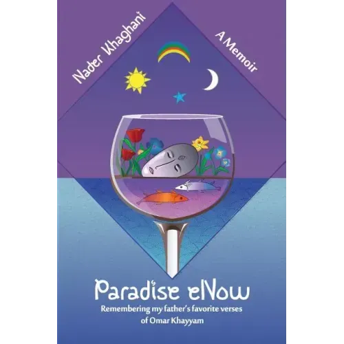 Paradise eNow: My Father's Favorite Verses of Omar Khayyam