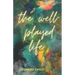 The Well-Played Life