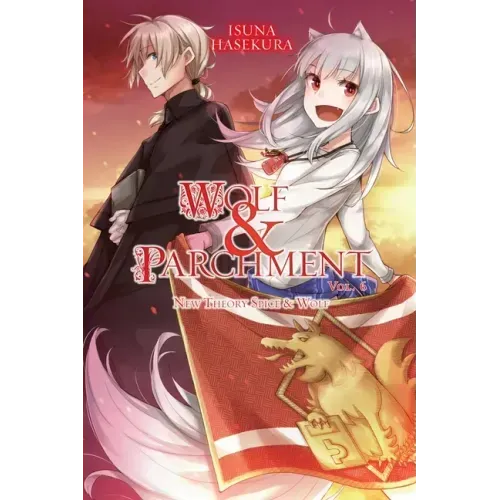 Wolf & Parchment: New Theory Spice & Wolf, Vol. 6 (Light Novel): Volume 6