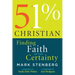 51% Christian: Finding Faith After Certainty